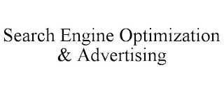 SEARCH ENGINE OPTIMIZATION & ADVERTISING