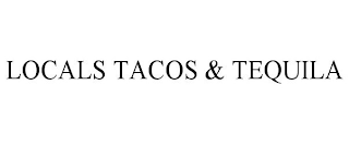 LOCALS TACOS & TEQUILA