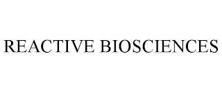 REACTIVE BIOSCIENCES