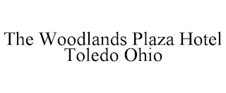 THE WOODLANDS PLAZA HOTEL TOLEDO OHIO