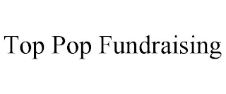 TOP POP FUNDRAISING