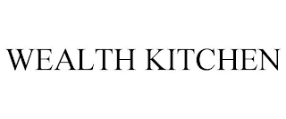 WEALTH KITCHEN