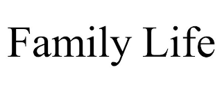 FAMILY LIFE