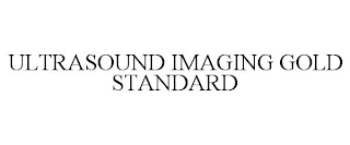 ULTRASOUND IMAGING GOLD STANDARD