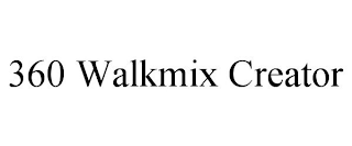 360 WALKMIX CREATOR