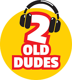 2 OLD DUDES