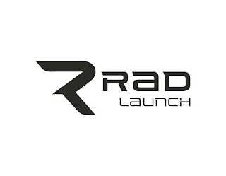 R RAD LAUNCH