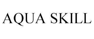 AQUA SKILL