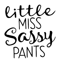 LITTLE MISS SASSY PANTS