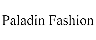 PALADIN FASHION