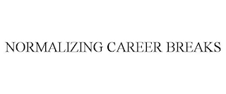 NORMALIZING CAREER BREAKS