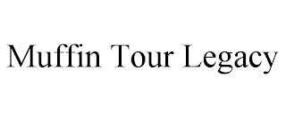 MUFFIN TOUR LEGACY