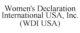 WOMEN'S DECLARATION INTERNATIONAL USA, INC. (WDI USA)