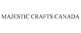 MAJESTIC CRAFTS CANADA