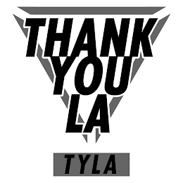 THANK YOU LA TYLA