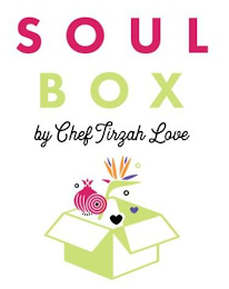 SOUL BOX BY CHEF TIRZAH LOVE