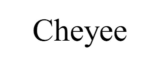 CHEYEE