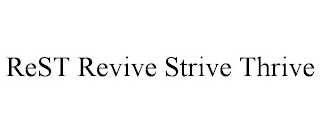 REST REVIVE STRIVE THRIVE