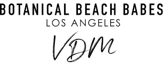 BOTANICAL BEACH BABES LOS ANGELES VDM