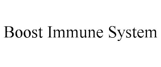 BOOST IMMUNE SYSTEM