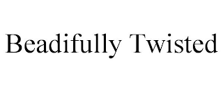 BEADIFULLY TWISTED