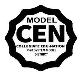 MODEL CEN COLLEGIATE EDU-NATION P-20 SYSTEM MODEL DISTRICT