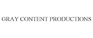 GRAY CONTENT PRODUCTIONS