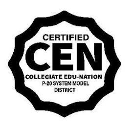 CERTIFIED CEN COLLEGIATE EDU-NATION P-20 SYSTEM MODEL DISTRICT