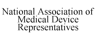 NATIONAL ASSOCIATION OF MEDICAL DEVICE REPRESENTATIVES