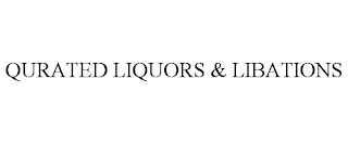 QURATED LIQUORS & LIBATIONS