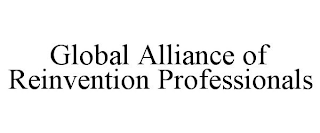 GLOBAL ALLIANCE OF REINVENTION PROFESSIONALS