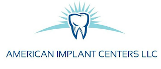 AMERICAN IMPLANT CENTERS LLC