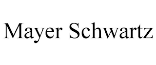 MAYER SCHWARTZ