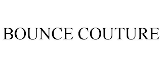 BOUNCE COUTURE