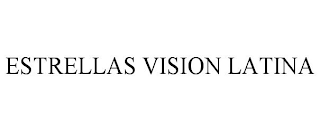 ESTRELLAS VISION LATINA