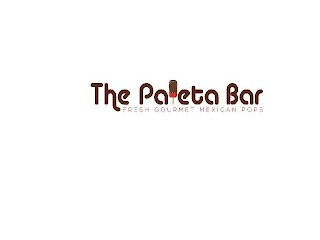 THE PALETA BAR FRESH GOURMET MEXICAN POPS