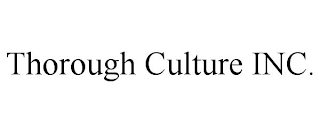 THOROUGH CULTURE INC.