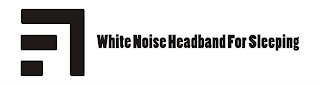 WHITE NOISE HEADBAND FOR SLEEPING