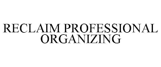 RECLAIM PROFESSIONAL ORGANIZING