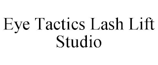 EYE TACTICS LASH LIFT STUDIO