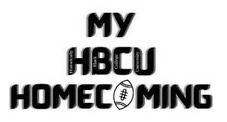 MY HBCU HOMECOMING HISTORICALLY BLACK COLLEGE UNIVERSITY