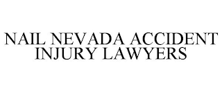 NAIL NEVADA ACCIDENT INJURY LAWYERS