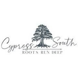 CYPRESS SOUTH ROOTS RUN DEEP