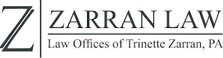 ZARRAN LAW LAW OFFICES OF TRINETTE ZARRAN, PA