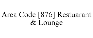 AREA CODE [876] RESTUARANT & LOUNGE