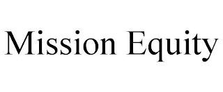 MISSION EQUITY