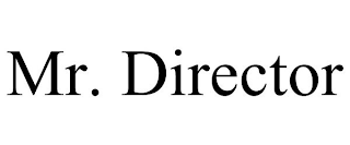 MR. DIRECTOR