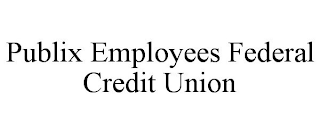 PUBLIX EMPLOYEES FEDERAL CREDIT UNION