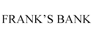 FRANK'S BANK