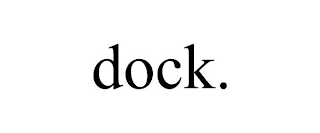 DOCK.